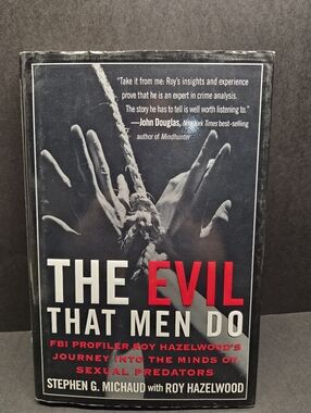 The Evil That Men Do - Roy Hazelwood - HCDJ 1st US Ed 1st Print 1999